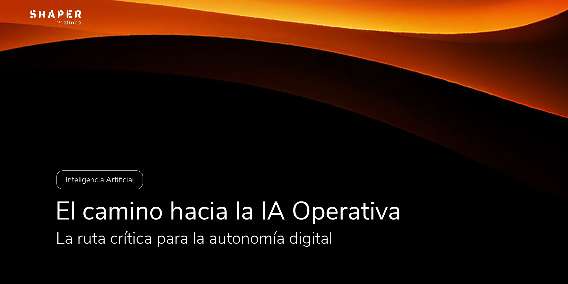 De los modelos fundacionales a la IA Operativa. La ruta crítica para la autonomía digital